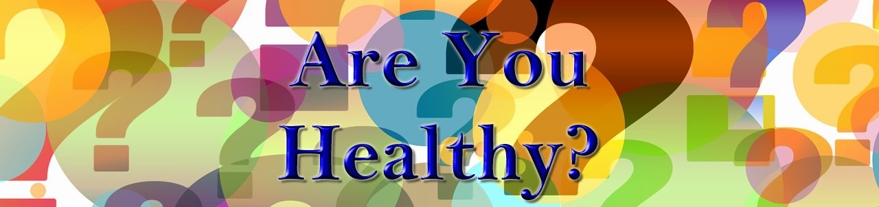 Are You Healthy?